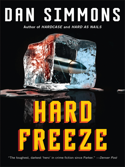 Title details for Hard Freeze by Dan Simmons - Available